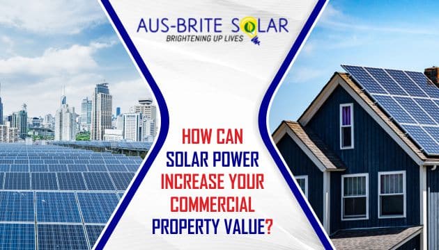 How Can Solar Power Increase Your Commercial Property Value?