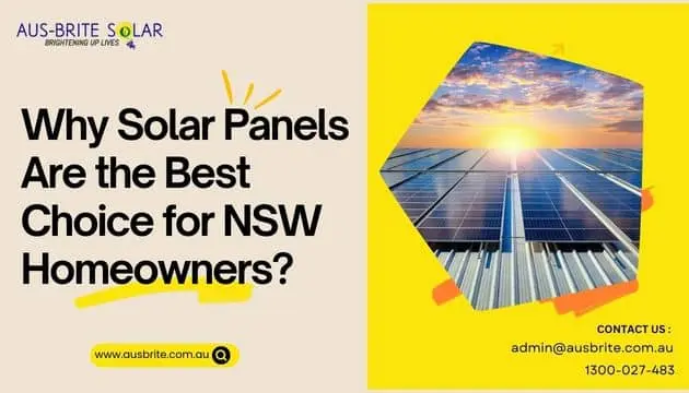 Why Solar Panels Are the Best Choice for NSW Homeowners?